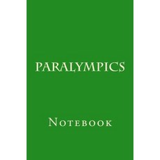 Paralympics: Notebook Paperback, Createspace Independent Publishing Platform