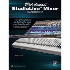 PreSonus StudioLive Mixer Handbook: The Official Guide to Getting the Most from Your Console Paperback, Alfred Music