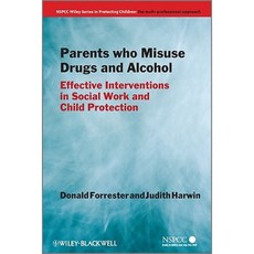 Parents Who Misuse Drugs and Alcohol: Effective Interventions in Social Work and Child Protection Hardcover, Wiley