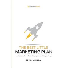 The Best Little Marketing Plan: A Simple Workbook for Building a Great Marketing Strategy. Paperback, Chairseven