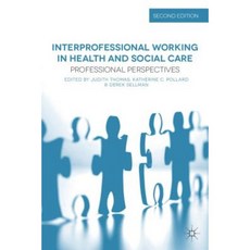 Interprofessional Working in Health and Social Care: Professional Perspectives Paperback, Palgrave