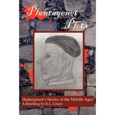 Plantagenet Plots: Shakespeare's Stories of the Middle Ages Paperback, Kelly Green