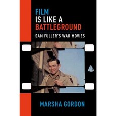 Film Is Like a Battleground: Sam Fuller's War Movies Paperback, Oxford University Press, USA