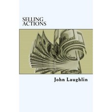 Selling Actions: For the True Sales Professional Paperback, Createspace Independent Publishing Platform