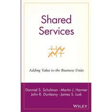 Shared Services: Adding Value to the Business Units 精裝版, Wiley