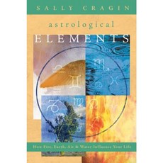 The Astrological Elements: How Fire Earth Air & Water Influence Your Life Paperback, Llewellyn Publications