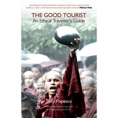The Good Tourist: An Ethical Traveller's Guide Paperback, Arcadia Books