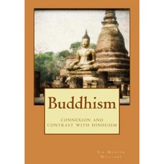 Buddhism: Connexion and Contrast with Hinduism Paperback, Createspace Independent Publishing Platform