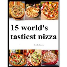 15 World's Tastiest Pizza Paperback, Createspace Independent Publishing Platform