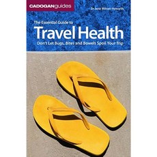 The Essential Guide to Travel Health: Don't Let Bugs Bites and Bowels Spoil Your Trip Paperback, Cadogan Guides