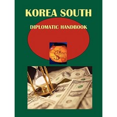 Korea South Diplomatic Handbook: Strategic Information Developments and Contacts Paperback, International Business Publications, USA