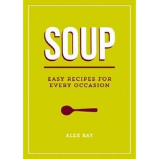 Soup: Easy Recipes for Every Occasion Paperback, Summersdale