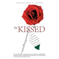 F0-Kissed: A Tale of a Struggle Deceit Drugs Music Murder Loyalty and True Love!! Paperback, iUniverse