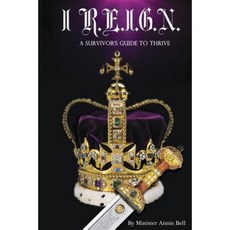 I R.E.I.G.N. a Survivor's Guide to Thrive Paperback, Habakkuk Books, Inc.