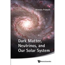 Dark Matter Neutrinos and Our Solar System Paperback, World Scientific Publishing Company