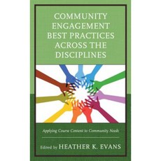 Community Engagement Best Practices Across the Disciplines: Applying Course Content to Community Needs Hardcover, Rowman & Littlefield Publishers