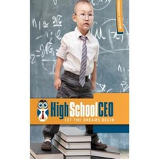 High School CEO: Let the Dreams Begin! Paperback, Createspace Independent Publishing Platform
