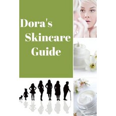 Dora's Skincare Guide Paperback, Createspace Independent Publishing Platform