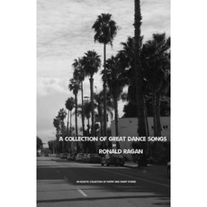 A Collection of Great Dance Songs: An Eclectic Collection of Poetry and Short Stories. Paperback, Createspace