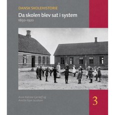 Da Skolen Blev SAT I System: 1850-1920 Hardcover, Aarhus Universitetsforlag