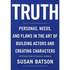 Truth: Personas Needs and Flaws in the Art of Building Actors and Creating Characters Hardcover, Rugged Land Books