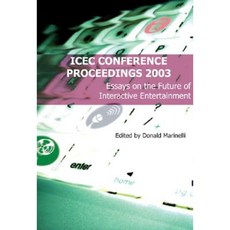 Icec Conference Proceedings: Essays on the Future of Interactive Entertainment Paperback, Carnegie-Mellon University Press