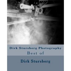 Dirk Stursberg Photography: Best of Paperback, Createspace Independent Publishing Platform