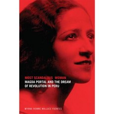 Most Scandalous Woman: Magda Portal and the Dream of Revolution in Peru Hardcover, University of Oklahoma Press