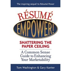 Resume Empower!: Shattering the Paper Ceiling Paperback, Mount Vernon Press