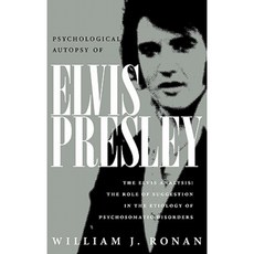Psychological Autopsy of Elvis Presley Hardcover, American College of Forensic Examiners Int.