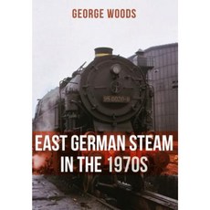 East German Steam in the 1970s Paperback, Amberley Publishing