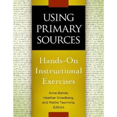 Using Primary Sources: Hands-On Instructional Exercises Paperback, Libraries Unlimited