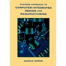 Systems Approach to Computer-Integrated Design and Manufacturing Paperback, Wiley