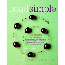 Bead Simple: 150 Designs for Earrings Necklaces Bracelets Embellishments and More Paperback, Taunton Press