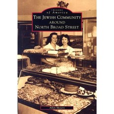 The Jewish Community Around North Broad Street Paperback, Arcadia Publishing (SC)
