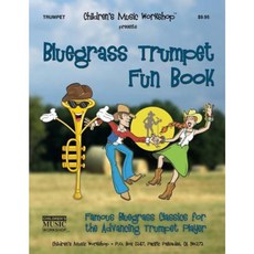 Bluegrass Trumpet Fun Book: Famous Bluegrass Classics for the Advancing Trumpet Player Paperback, Createspace Independent Publishing Platform