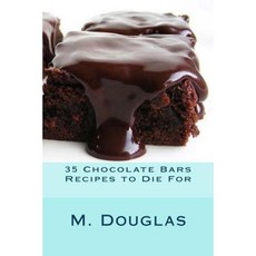 35 Chocolate Bars Recipes to Die for Paperback, Createspace