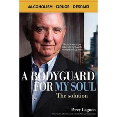 A Bodyguard for My Soul: The Solution Paperback, Percy G. Publishing LLC