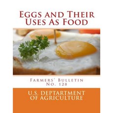 Eggs and Their Uses as Food: Farmers' Bulletin No. 128 Paperback, Createspace Independent Publishing Platform