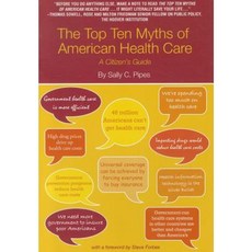 The Top Ten Myths of American Health Care: A Citizen's Guide Paperback, Pacific Research Institute