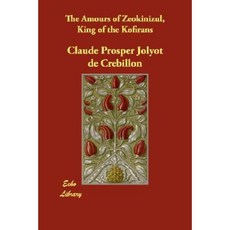 The Amours of Zeokinizul King of the Kofirans Paperback, Echo Library