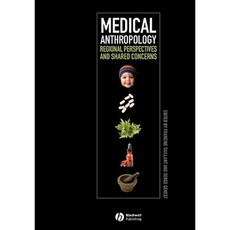 Medical Anthropology: Regional Perspectives and Shared Concerns Paperback, Wiley-Blackwell