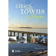 Cities and Towns of the Chesapeake: A Maryland Guide Paperback, Schiffer Publishing