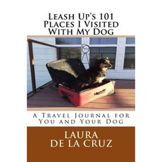 Leash Up 的 101 個我和我的狗一起去過的地方：一本給你和你的狗的旅行日記平裝本, Createspace獨立發布平台