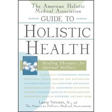 The American Holistic Medical Association Guide to Holistic Health: Healing Therapies for Optimal Wellness 精裝版, Wiley