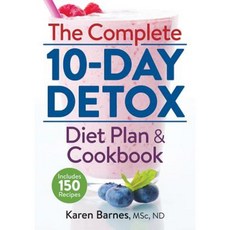 The Complete 10-Day Detox Diet Plan and Cookbook: Includes 150 Recipes Paperback, Robert Rose