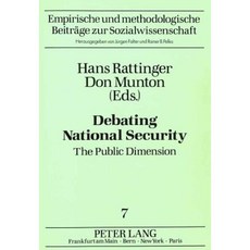 Debating National Security: The Public Dimension Paperback, Peter Lang Gmbh, Internationaler Verlag Der W