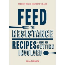 Feed the Resistance: Recipes + Ideas for Getting Involved Hardcover, Chronicle Books
