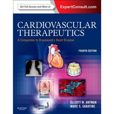 Cardiovascular Therapeutics - A Companion to Braunwald's Heart Disease: Expert Consult - Online and Print Hardcover, Saunders