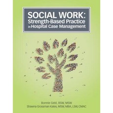 Social Work: Strength-Based Practice in Hospital Case Management Paperback, Hcpro, a Division of Blr